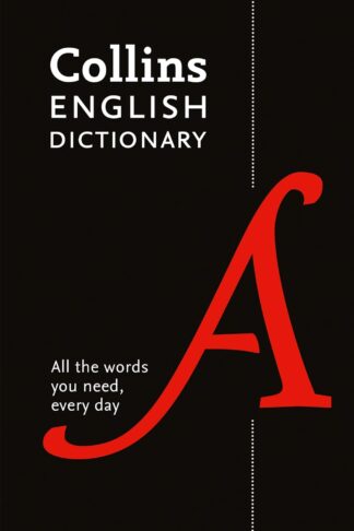 Collins ENGLISH Dictionary: All the words you need, every day-Paperback Edition