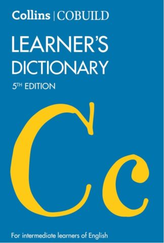 Collins COBUILD Learner’s Dictionary 5th Edition: for intermediate learners of English